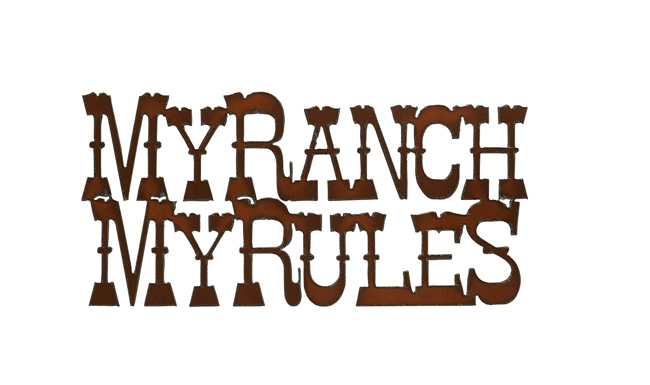My Ranch My Rules Cut-out Sign