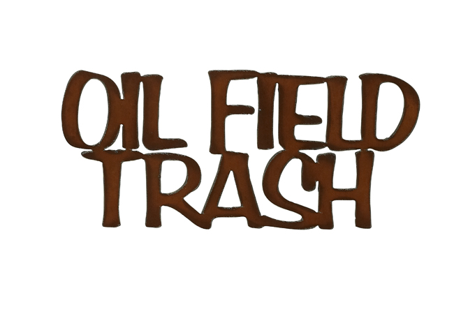 Oil Field Trash Cut-out Sign