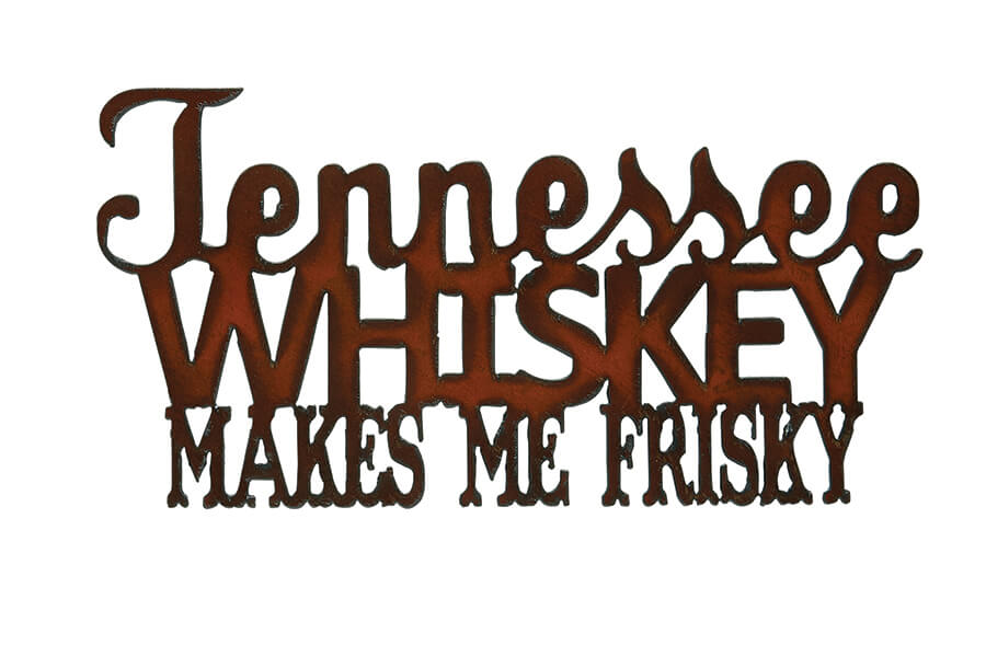 TN Whiskey makes me Cutout Signs