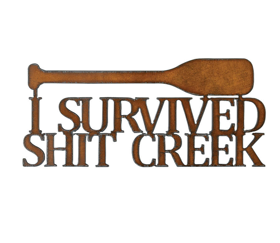 I survived Shit Creek Cutout Signs