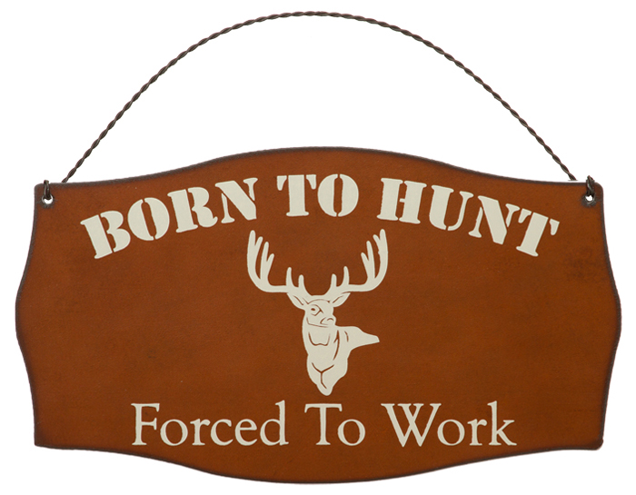 Born To Hunt Printed Signs - Click Image to Close