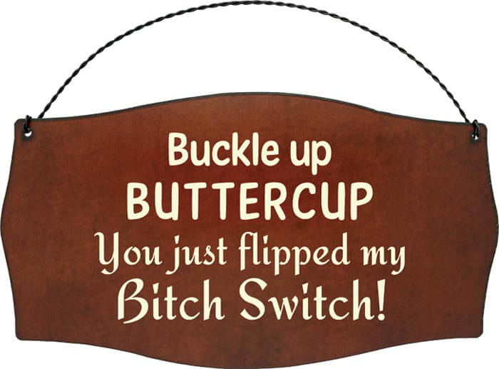 Buckle Up Buttercup Signs-Printed
