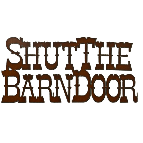 Shut The Barn Door Cut-out Sign