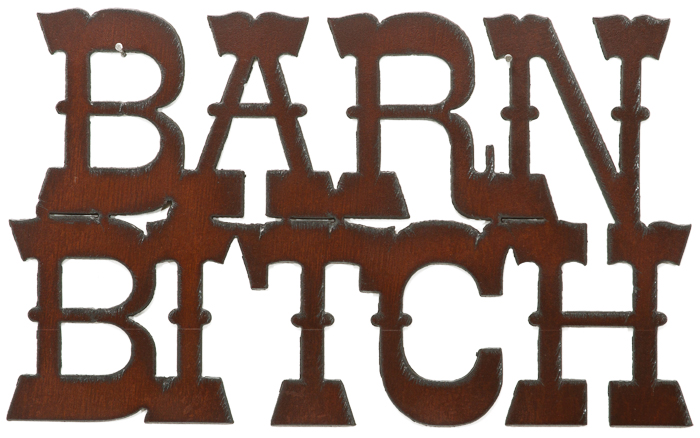 Barn Bitch Cut-out Sign - Click Image to Close